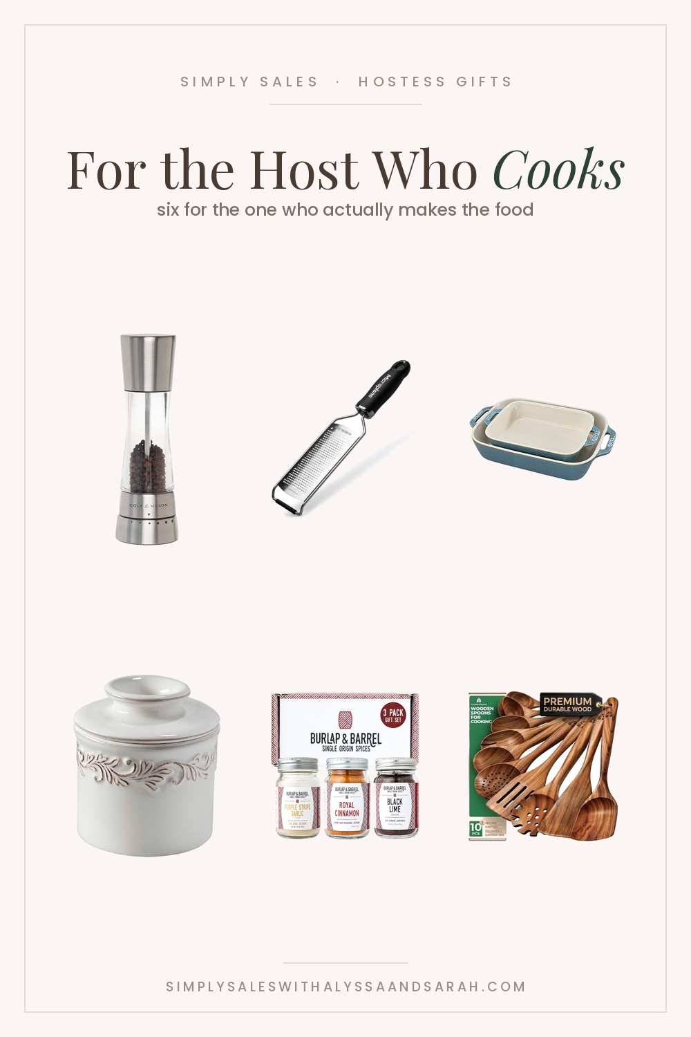 Six gifts for a host who cooks: a Cole and Mason pepper mill, Microplane cheese grater, Staub ceramic baking dish set, butter bell crock, Burlap and Barrel spice set and a teak utensil set